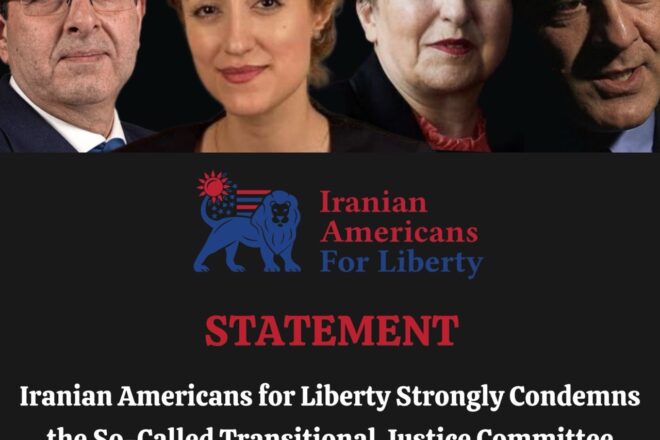 Iranian Americans for Liberty Condemns “Transitional Justice Committee” as Undemocratic and Dangerous